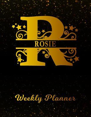 Read Online Rosie Weekly Planner: 2 Year Personalized Letter R Appointment Book January 2019 - December 2020 Black Gold Cover Writing Notebook & Diary Datebook Calendar Schedule Plan Days, Set Goals & Get Stuff Done -  | PDF