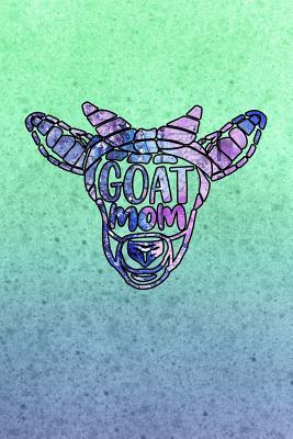 Full Download Goat Mom: Gift Journal for Moms, Mothers, Stepmoms and Grandmas - Candlelight Publications | ePub