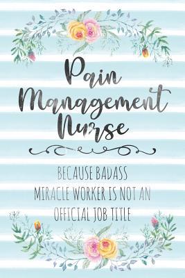 Read Online Pain Management Nurse: Because Badass Miracle Worker Is Not An Official Job Title - Tamara Kingsley file in PDF