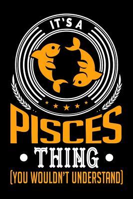 Read Online It's A Pisces Thing (You Wouldn't Understand): Grimoire, Spellbook 100 page 6x9 Retro Horoscope spell Journal to record Ritual or spells purpose, ideas and notes - Darren Witch | ePub