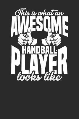 Read This Is What An Awesome Handball Player Look Like: Handball Notebook, Blank Lined (6 x 9 - 120 pages) Sports Themed Notebook for Daily Journal, Diary, and Gift - Handball Publishing file in PDF
