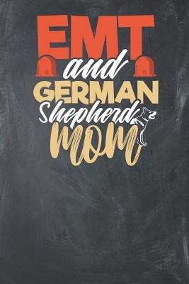 Full Download EMT and German Shepherd Mom: Lined Journal Lined Notebook 6x9 110 Pages Ruled - Emt Publishing file in ePub