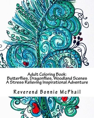 Read Online Adult Coloring Book: Butterflies, Dragonflies, Cats, Mice, and Woodland Scenes - Rev Bonnie McPhail | PDF