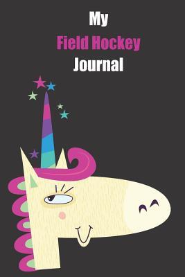 Download My Field Hockey Journal: With A Cute Unicorn, Blank Lined Notebook Journal Gift Idea With Black Background Cover -  file in PDF