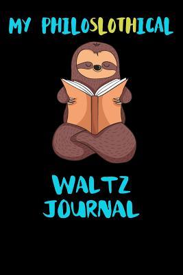 Read Online My Philoslothical Waltz Journal: Blank Lined Notebook Journal Gift Idea For (Lazy) Sloth Spirit Animal Lovers -  file in PDF