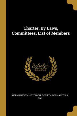 Download Charter, By Laws, Committees, List of Members - Germantown Pa ] Historical Society [g file in ePub
