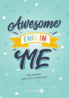 Read Resilient ME Gratitude Journal for Kids: Awesome Ends In Me - Awesome Inc file in ePub