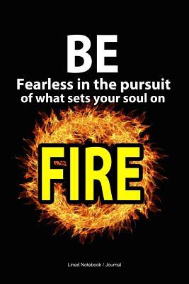 Read Be fearless in the pursuit of what sets your soul on fire journal: Motivational writing notebook 120 pages 6x9 - Daily Publishers file in PDF