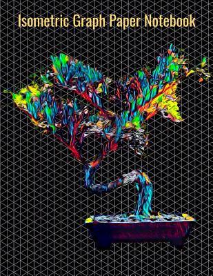 Full Download Isometric Graph Paper Notebook: Equilateral Triangles, 120 Pages, Vibrant Bonsai Tree Cover, 8.5 x 11 inches (21.59 x 27.94 cm) - Nick Darker file in PDF