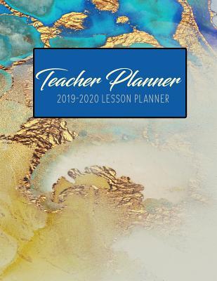 Download Teacher Planner 2019 - 2020 Lesson Planner: Blue Agate Geode Gold White Rock Weekly Lesson Plan School Education Academic Planner Teacher Record Book Class Student Schedule To Do List Password Manager Organizer Gift -  | PDF