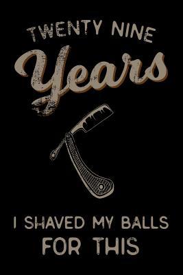 Read twenty nine Years I Shaved My Balls For This: Funny 29th Birthday Gift For Men Blank Lined Journal Notebook -  | ePub