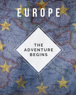 Full Download Europe - The Adventure Begins: Trip Planner & Travel Journal Notebook To Plan Your Next Vacation In Detail Including Itinerary, Checklists, Calendar, Flight, Hotels & more -  file in PDF