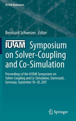 Full Download Iutam Symposium on Solver-Coupling and Co-Simulation - Bernhard Schweizer file in ePub