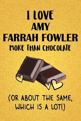 Read I Love Amy Farrah Fowler More Than Chocolate (Or About The Same, Which Is A Lot!): Amy Farrah Fowler Designer Notebook - Gorgeous Gift Books | ePub
