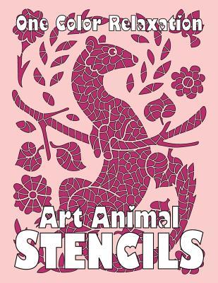 Read ART ANIMAL STENCILS One Color Relaxation: Unique Coloring Book with Just One Color to Use for Adults Relaxation and Stress Relief - Sunlife Drawing file in ePub