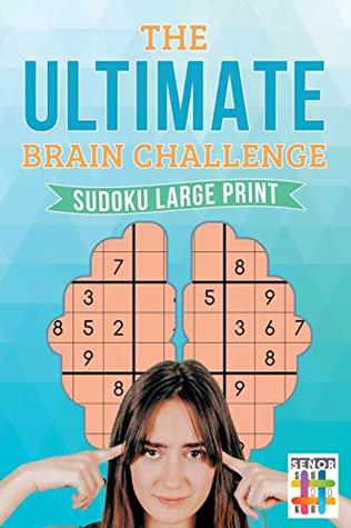 Full Download The Ultimate Brain Challenge  Sudoku Large Print - Senor Sudoku | PDF