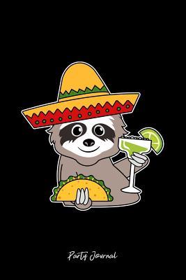Download Party Journal: Dot Grid Gift Idea - Party Drinking Journal Sloth Drinking Margarita Cinco De Mayo Drink - black Dotted Diary, Planner, Gratitude, Writing, Travel, Goal, Bullet Notebook - 6x9 120 pages -  file in ePub