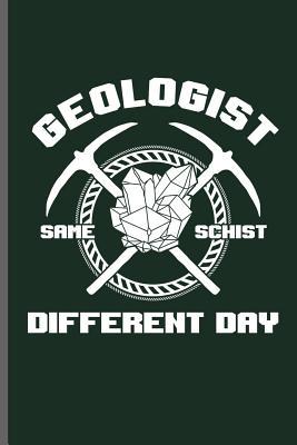 Download Geologist same schist different day: Geology Geologist notebooks gift (6x9) Dot Grid notebook to write in -  | ePub