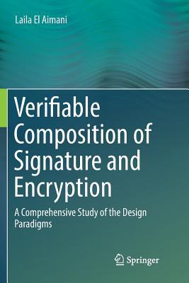Download Verifiable Composition of Signature and Encryption: A Comprehensive Study of the Design Paradigms - Laila El Aimani | ePub