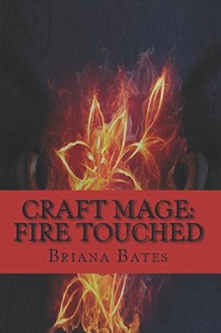Read Online Craft Mage: Fire Touched (Eternal Queen Trilogy) - Briana Bates file in ePub