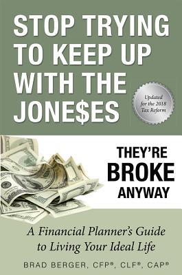 Read Stop Trying to Keep Up with the Joneses: They're Broke Anyway - Brad Berger | PDF