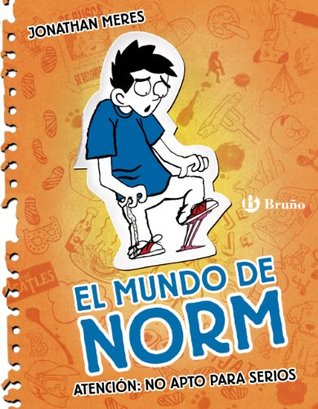 Full Download El mundo de Norm / The World of Norm: Atención: No Apto Para Serios - Jonathan Meres | PDF