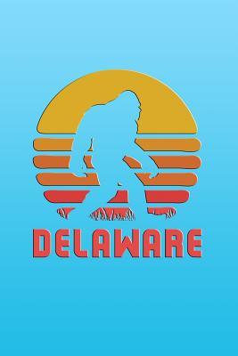 Read Online Delaware: Bigfoot themed journal with names of States in America. - nathan koorey | PDF