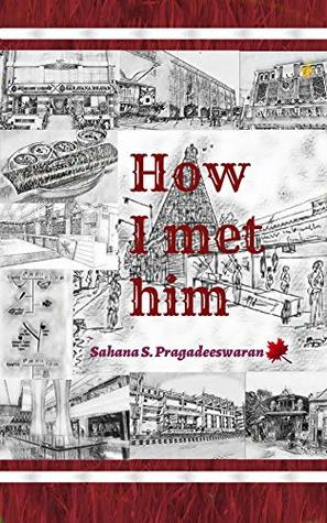 Read Online How I Met Him: From A cup of Coffee? to Everyday? - Sahana S. Pragadeeswaran file in ePub