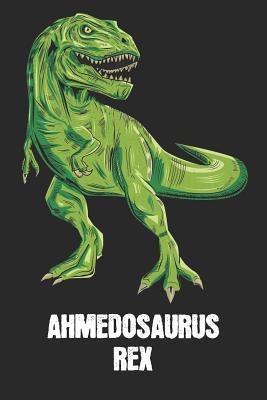 Read Online Ahmedosaurus Rex: Ahmed - T-Rex Dinosaur Notebook - Blank Ruled Personalized & Customized Name Prehistoric Tyrannosaurus Rex Notebook Journal for Boys & Men. Funny Desk Accessories & Back To School Supplies, Birthday & Christmas Gift for Men. - Yourdinonotes Publishing file in PDF