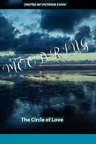 Full Download Mood Ring: The Circle of Love (Poetry of Victoria Lynn) - Vicki Lynn Forde | ePub