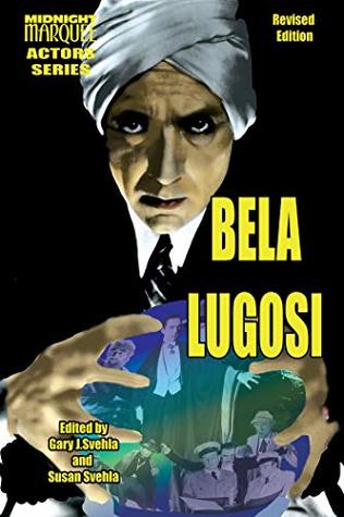 Read Bela Lugosi: Midnight Marquee Actors Series Revised - Gary J. Svehl file in ePub