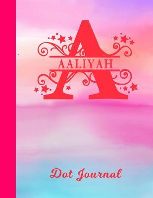 Read Online Aaliyah Dot Journal: Letter A Personalized First Name Personal Dotted Bullet Grid Writing Notebook - Glossy Pink & Blue Watercolor Effect Cover - Daily Diaries for Journalists & Writers for Note Taking & Drawing -  file in PDF