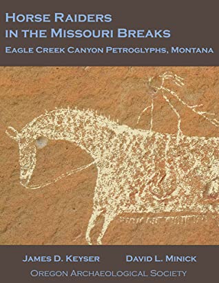 Read Horse Raiders in the Missouri Breaks: Eagle Creek Canyon Petroglyphs, Montana - James D. Keyser file in ePub