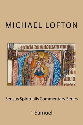Read Sensus Spiritualis Commentary Series: 1 Samuel - Michael Lofton file in ePub