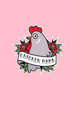 Read Chicken Mama: Lined Journal - Chicken Mama Black Fun-ny Farm Profession Farmer Gift - Pink Ruled Diary, Prayer, Gratitude, Writing, Travel, Notebook For Men Women - 6x9 120 pages - Ivory Paper - Gcjournals Farmer Journals file in PDF