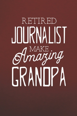 Download Retired Journalist Make Amazing Grandpa: Family life Grandpa Dad Men love marriage friendship parenting wedding divorce Memory dating Journal Blank Lined Note Book Gift -  | ePub
