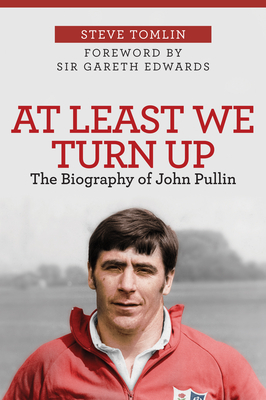 Download At Least We Turn Up: The Biography of John Pullin - Steve Tomlin | ePub