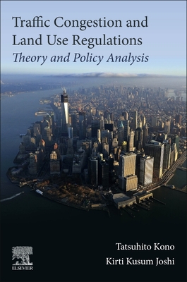 Full Download Traffic Congestion and Land Use Regulations: Theory and Policy Analysis - Tatsuhito Kono | PDF