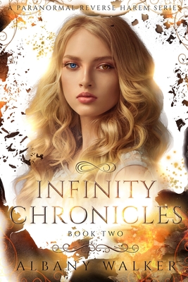 Read Infinity Chronicles Book Two: A Paranormal Reverse Harem Series - Albany Walker | PDF