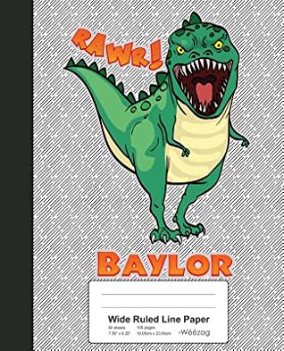 Full Download Wide Ruled Line Paper: BAYLOR Dinosaur Rawr T-Rex Notebook -  | PDF