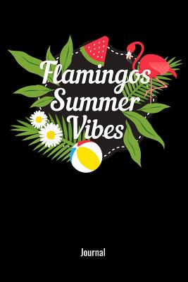 Read Online Flamingos Summer Vibes Journal: 6x9 120 pages quad ruled Your personal Diary for an Awesome Summer - Flamingo Publishing | PDF