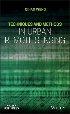 Read Online Techniques and Methods in Urban Remote Sensing - Qihao Weng file in PDF