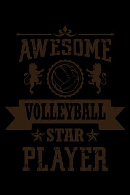 Download Awesome Volleyball Star Player: Volleyball Players Notebook for any sporty volleyball player or coach who likes to note favorite phrases and sayings. DIY Sports Diary for Coaching, & Motivational & Inspirational Quotes and Sayings Planner Note Book - 120 -  | PDF