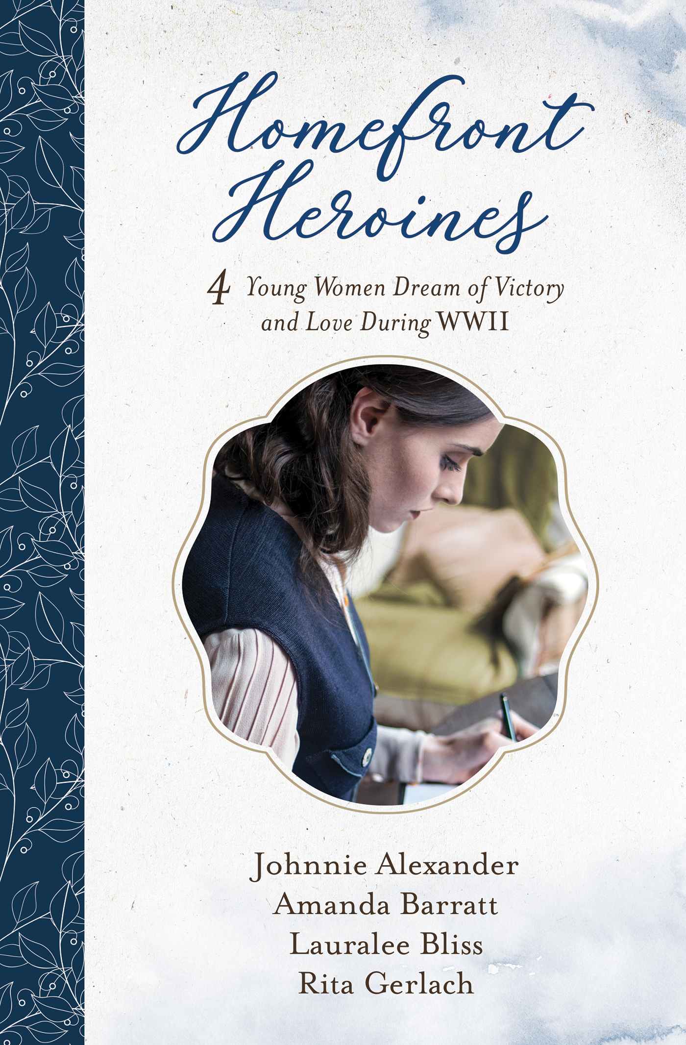 Read Homefront Heroines: 4 Young Women Dream of Victory and Love During WWII - Johnnie Alexander file in ePub