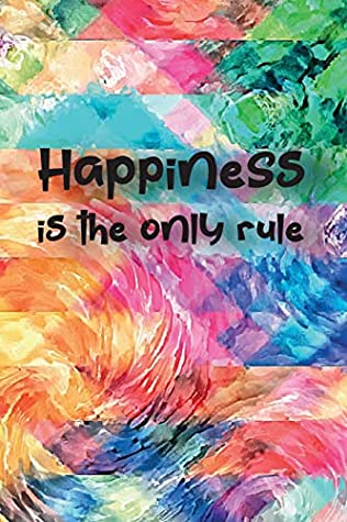 Download Happiness is the only rule: Journal, Composition, Notebook or Diary to write in with a goal to make you happy - Large (6 x 9 inches) - 120 graph paper pages (look inside!) – 60 Sheets - Four Happy People Publishing file in ePub