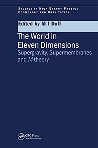 Full Download The World in Eleven Dimensions: Supergravity, supermembranes and M-theory (Series in High Energy Physics, Cosmology and Gravitation) - M.J Duff file in PDF