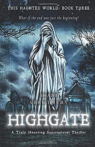 Full Download This Haunted World Book Three: Highgate: A Truly Haunting Supernatural Thriller - Shani Struthers file in PDF