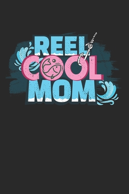 Read Online Reel Cool Mom: Notebook A5 for the Reel Cool Mama for Mothers Day I A5 (6x9 inch.) I Gift I 120 pages I square Grid I Squared - Fishing Publishing file in PDF