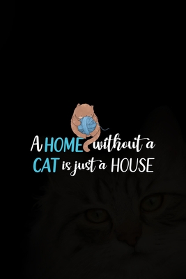 Read A Home Without A Cat Is Just A House: All Purpose 6x9 Blank Lined Notebook Journal Way Better Than A Card Trendy Unique Gift Black Solid Cats - Blossom Mullen CL | ePub