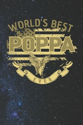 Read Online World's Best Poppa Ever: Family life Grandpa Dad Men love marriage friendship parenting wedding divorce Memory dating Journal Blank Lined Note Book Gift - Family Life Journals file in ePub